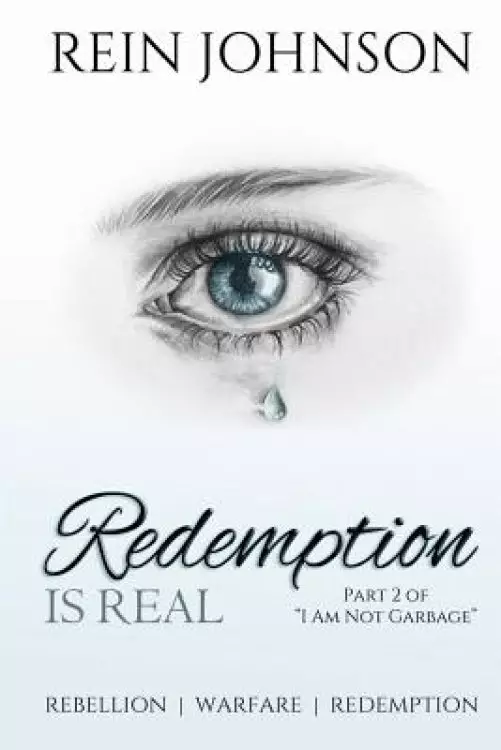 Redemption Is Real: Part 2 of I Am Not Garbage