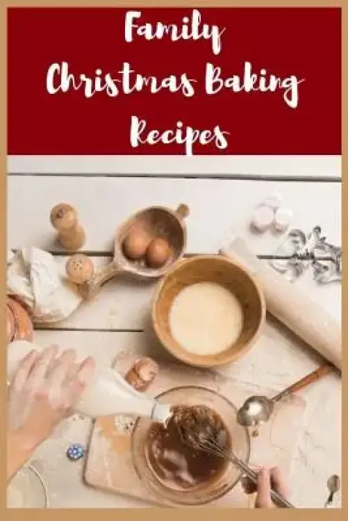 Family Christmas Baking Recipes