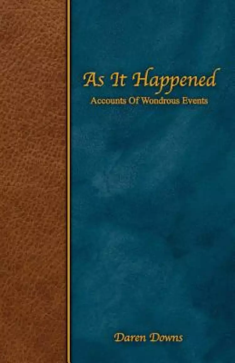 As it Happened: Accounts of Wondrous Events