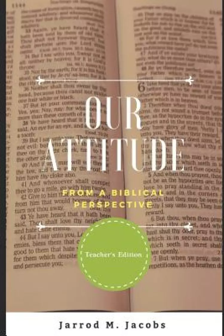 Our Attitude from a Biblical Perspective (Teacher's Edition)