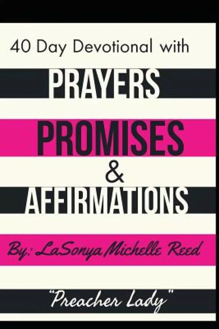 40 Day Devotional: Prayers, Promises, and Affirmations