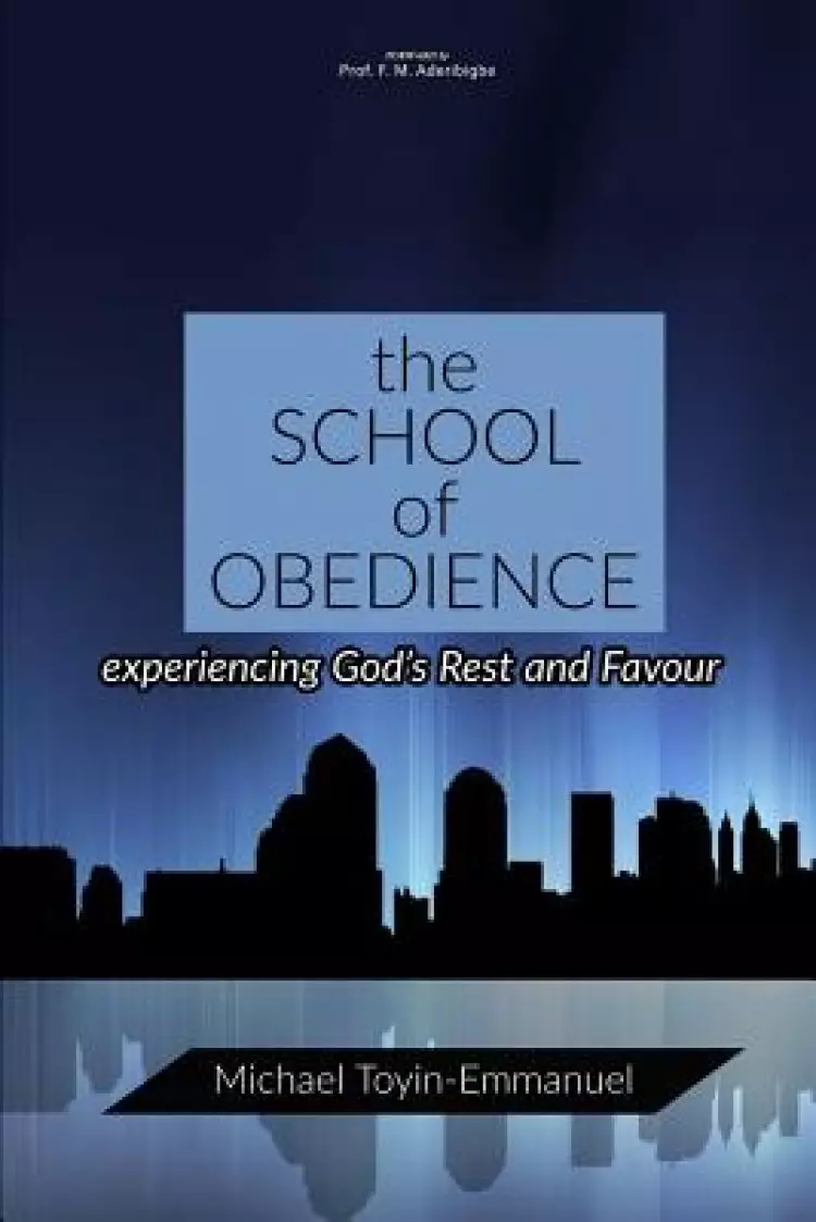The School of Obedience: Experiencing God's Rest and Favour
