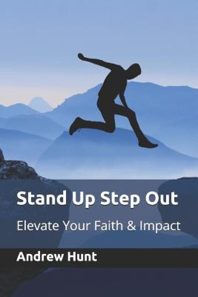 Stand Up Step Out: Elevate Your Faith & Impact