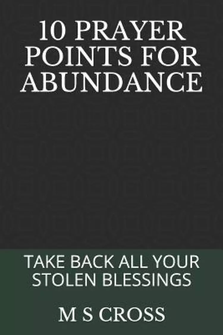 10 Prayer Points for Abundance: Take Back All Your Stolen Blessings