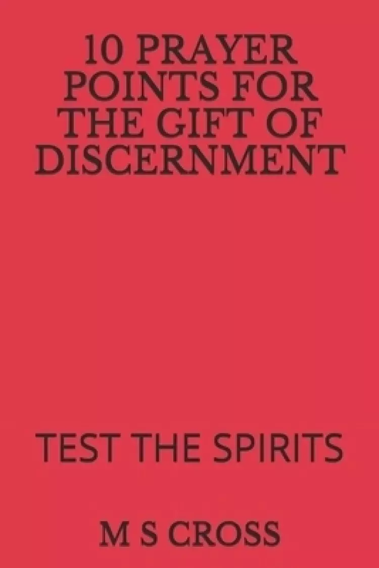 10 Prayer Points for the Gift of Discernment: Test the Spirits