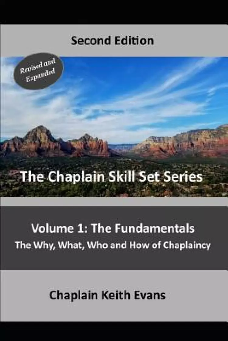 The Fundamentals, 2nd Edition: The Why, What, Who an How of Chaplaincy