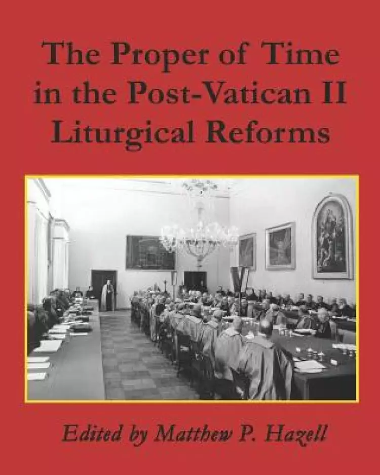 The Proper of Time in the Post-Vatican II Liturgical Reforms