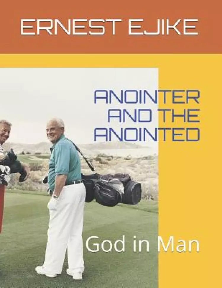 Anointer and the Anointed: God in Man