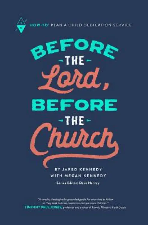 Before the Lord, Before the Church: How-To Plan a Child Dedication Service