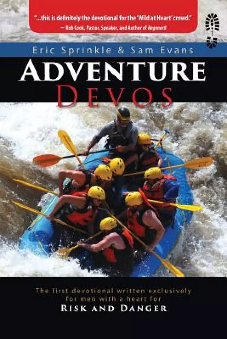 Adventure Devos: The first devotional written exclusively for men with a heart for Risk and Danger