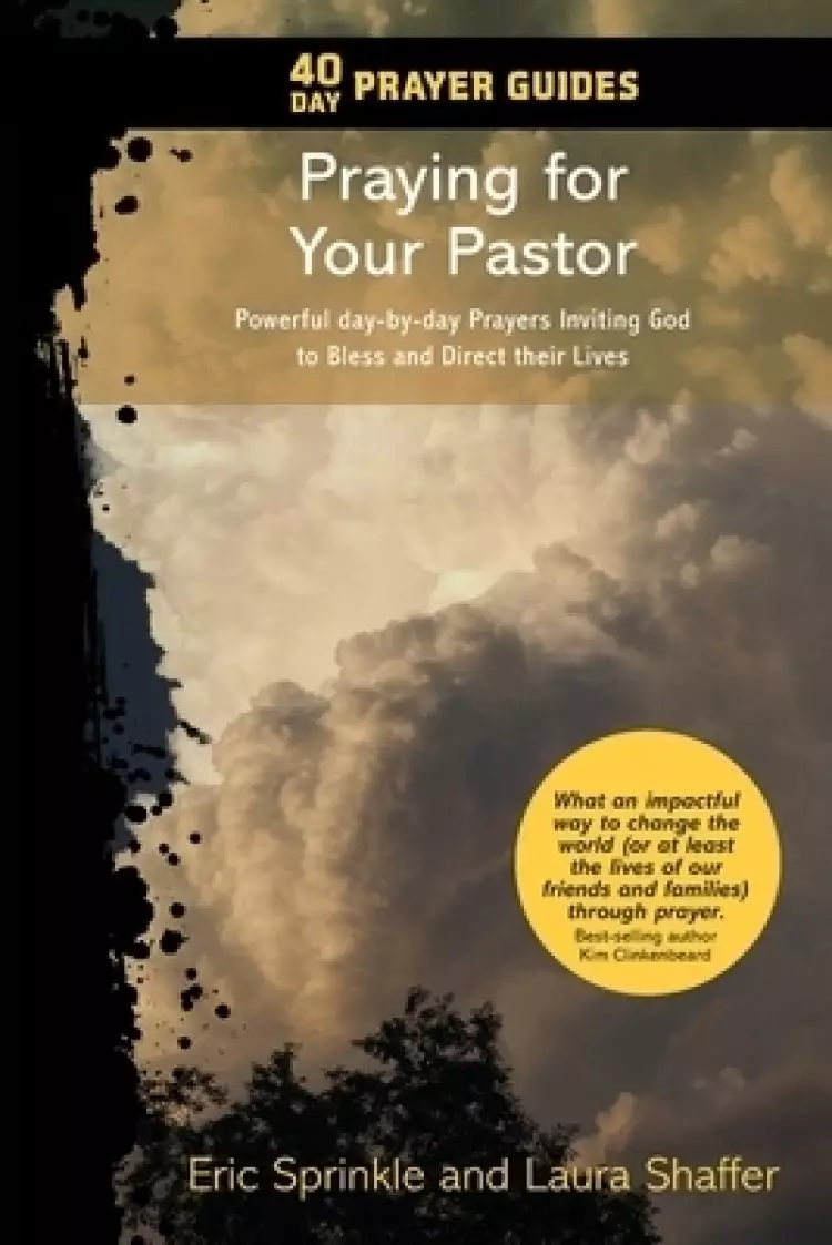 40 Day Prayer Guides - Praying for Your Pastor: Powerful day-by-day Prayers Inviting God to Bless and Direct Their Lives