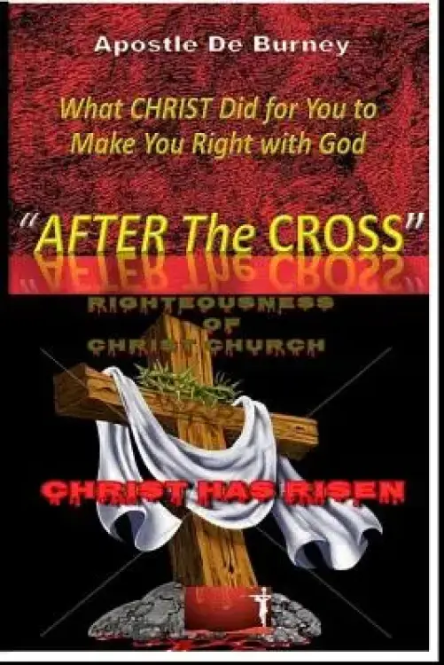 "After the Cross": What Christ did to Make you Right with God
