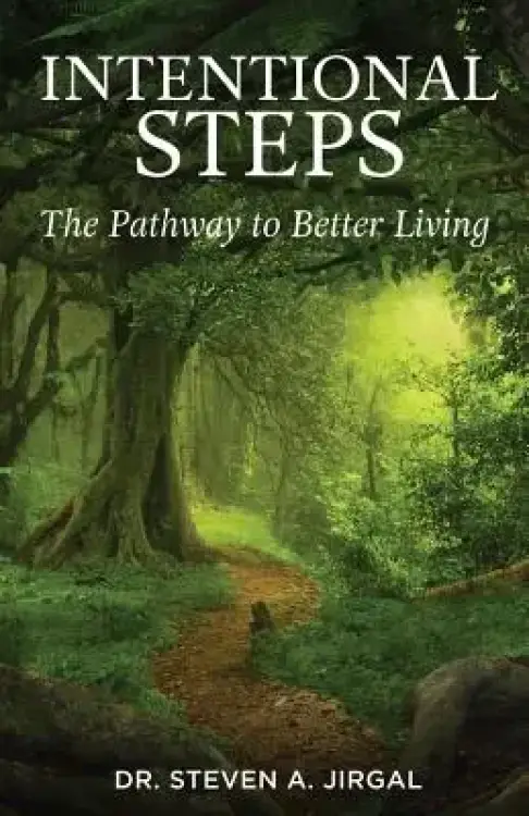 Intentional Steps: The Pathway to Better Living