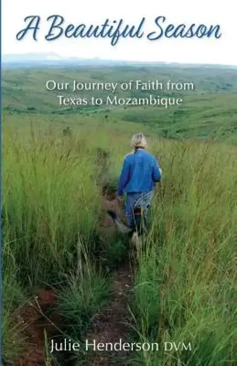 A Beautiful Season: Our Journey of Faith from Texas to Mozambique