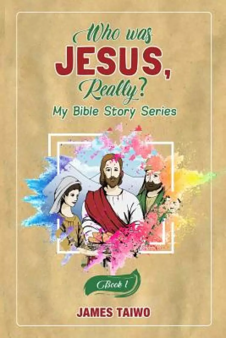 Who Was Jesus, Really? Book One