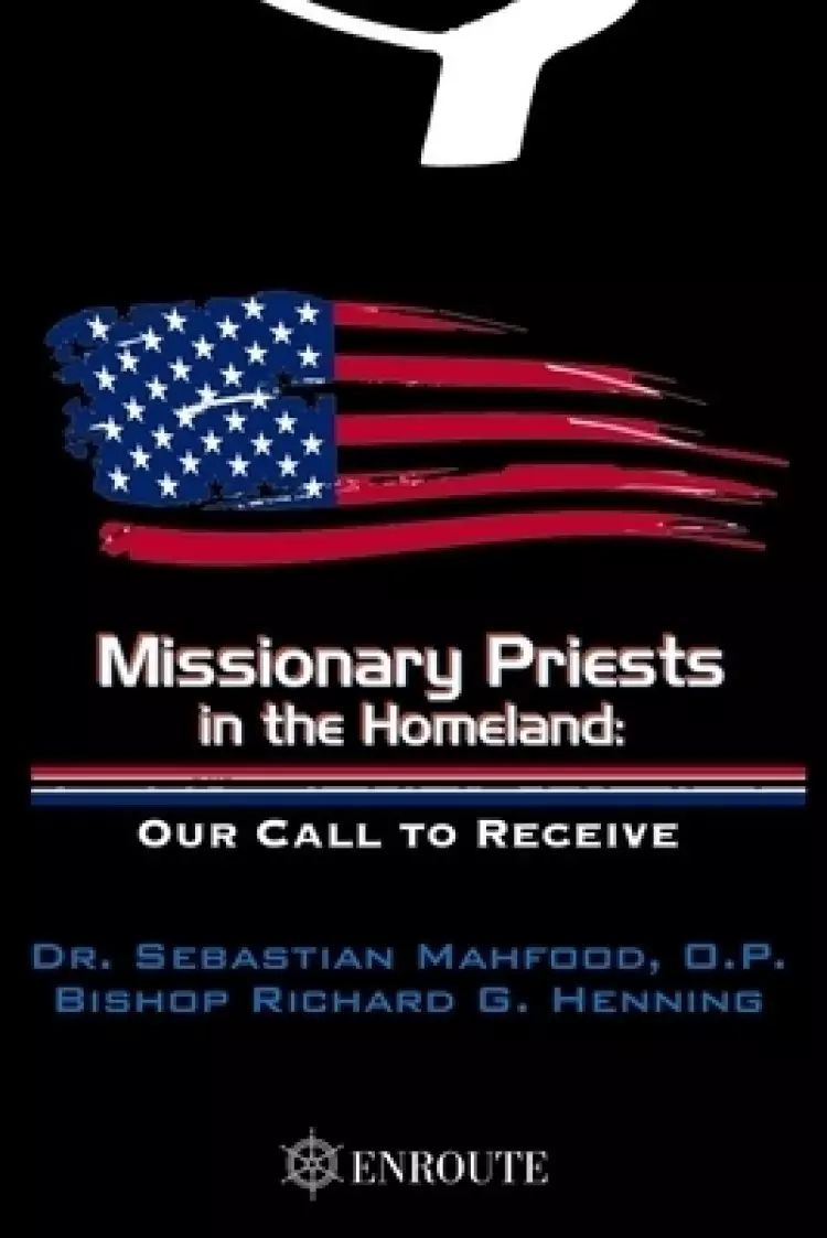 Missionary Priests in the Homeland: Our Call to Receive
