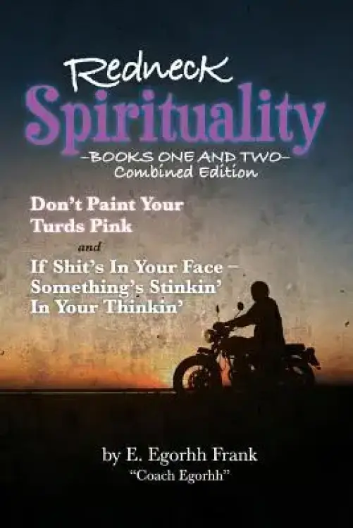Redneck Spirituality: Books One and Two