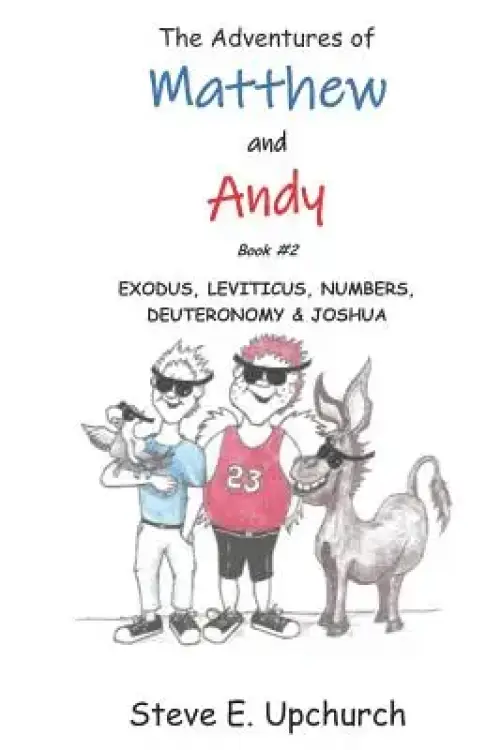 The Adventures of Matthew and Andy: Exodus - Joshua
