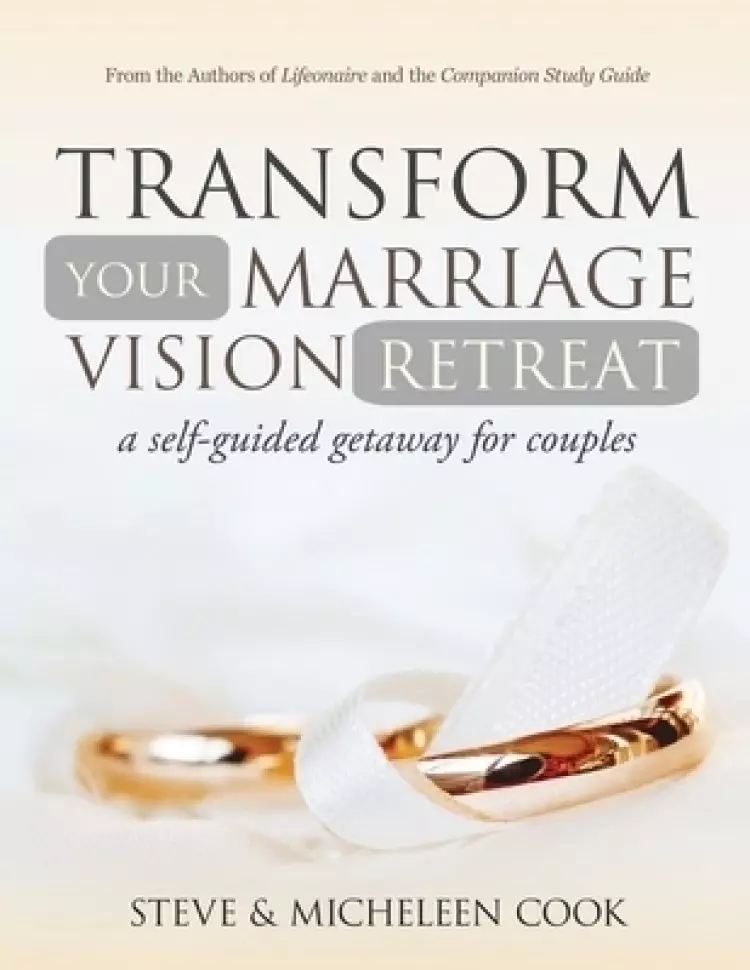 Transform Your Marriage Vision Retreat: A Self-Guided Getaway for Couples