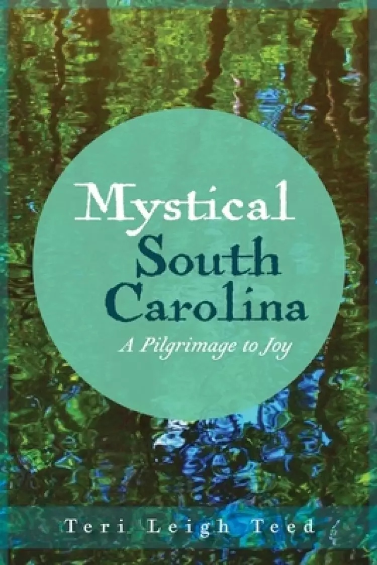 Mystical South Carolina: A Pilgrimage to Joy