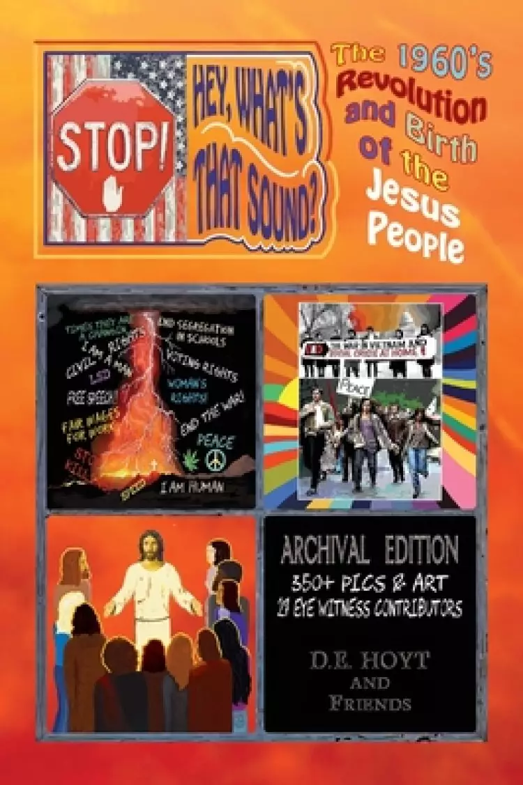Stop! Hey, What's That Sound?: The 1960's Revolution and The Birth of the Jesus People