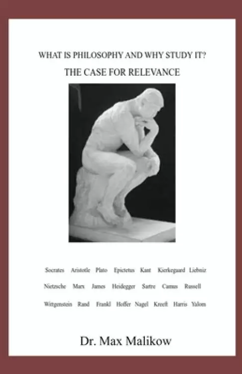 What Is Philosophy and Why Study It?: The Case for Relevance