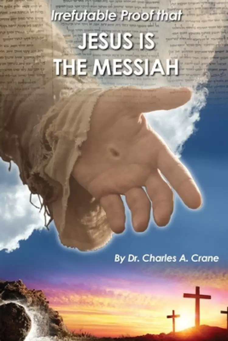 Irrefutable Proof that Jesus is the Messiah
