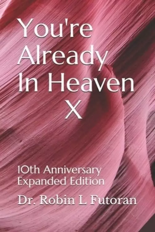 You're Already In Heaven X: 10th Anniversary Expanded Edition