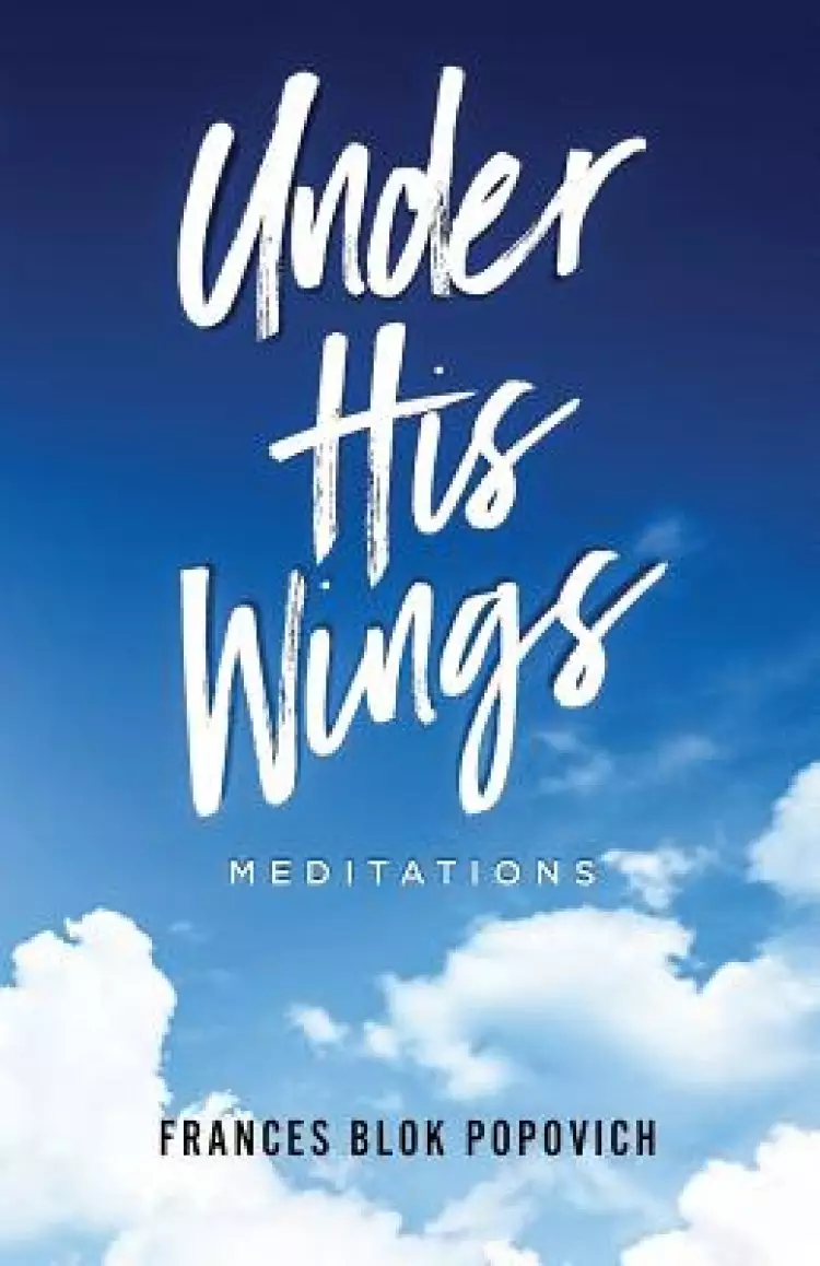 Under His Wings: Meditations