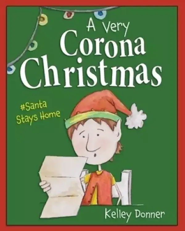 A Very Corona Christmas: Santa Stays Home