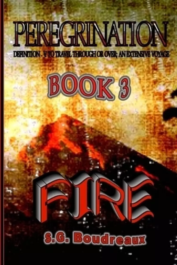 FIRE Book 3: Peregrination Series