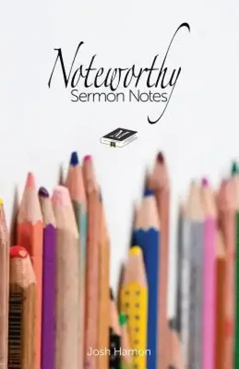 Noteworthy Sermon Notes