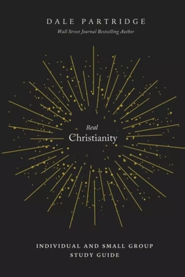 Real Christianity: Individual and Small Group Study Guide