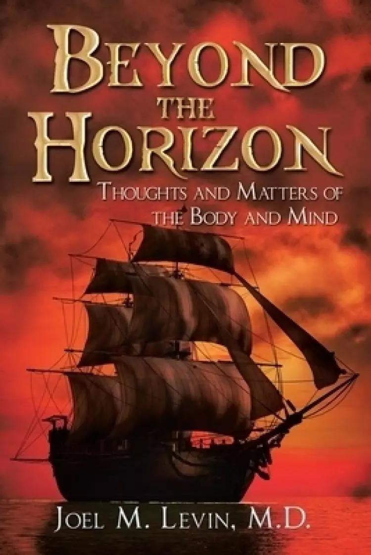 Beyond the Horizon: Thoughts and Matters of the Body and Mind