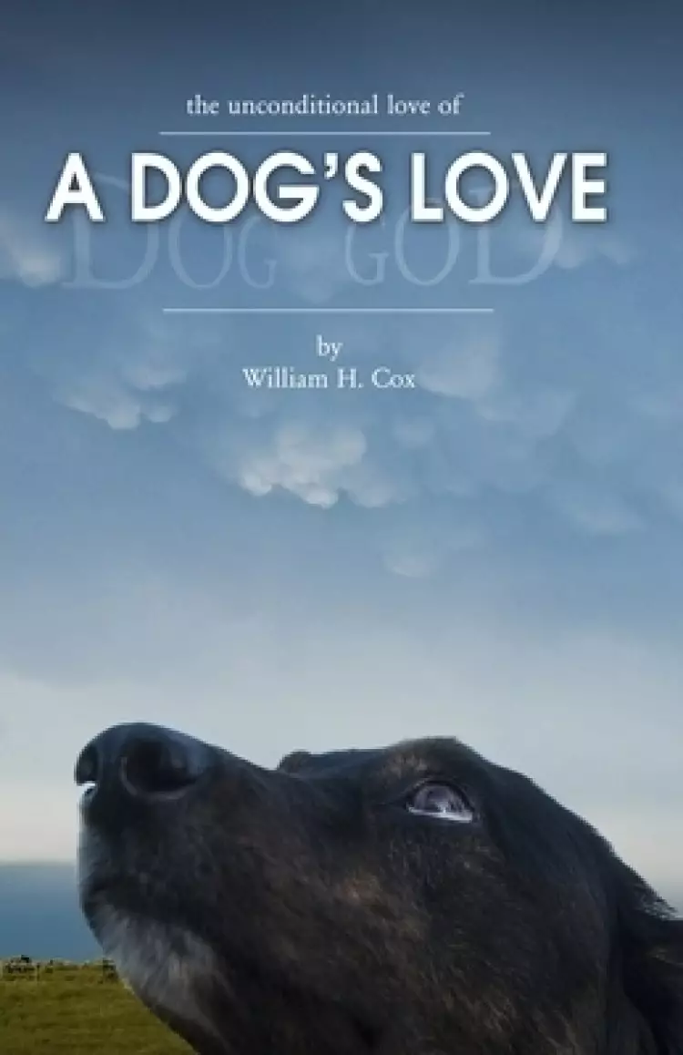 A Dog's Love: The unconditional love of