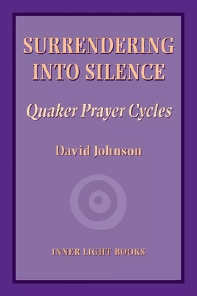 Surrendering into Silence: Quaker Prayer Cycles