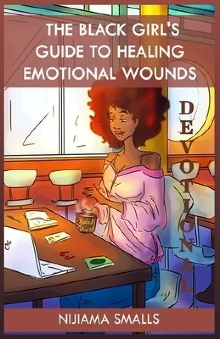 The Black Girl's Guide to Healing Emotional Wounds Devotional
