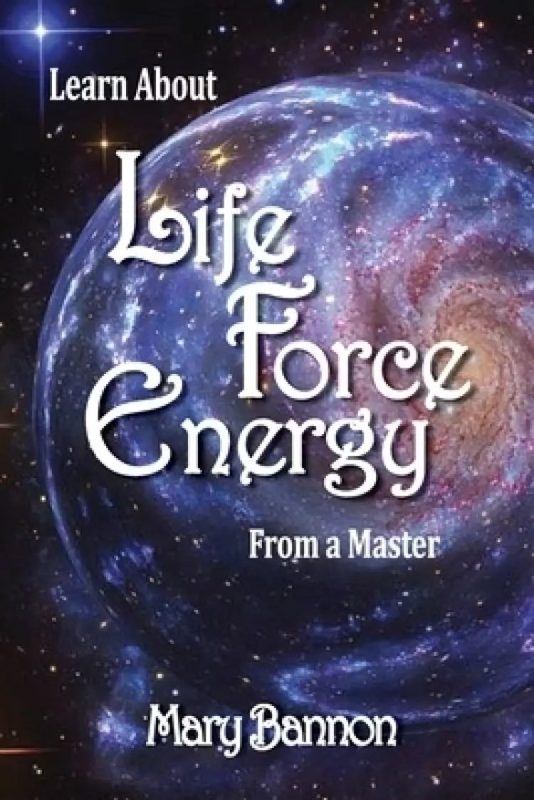 Learn About Life Force Energy From A Master