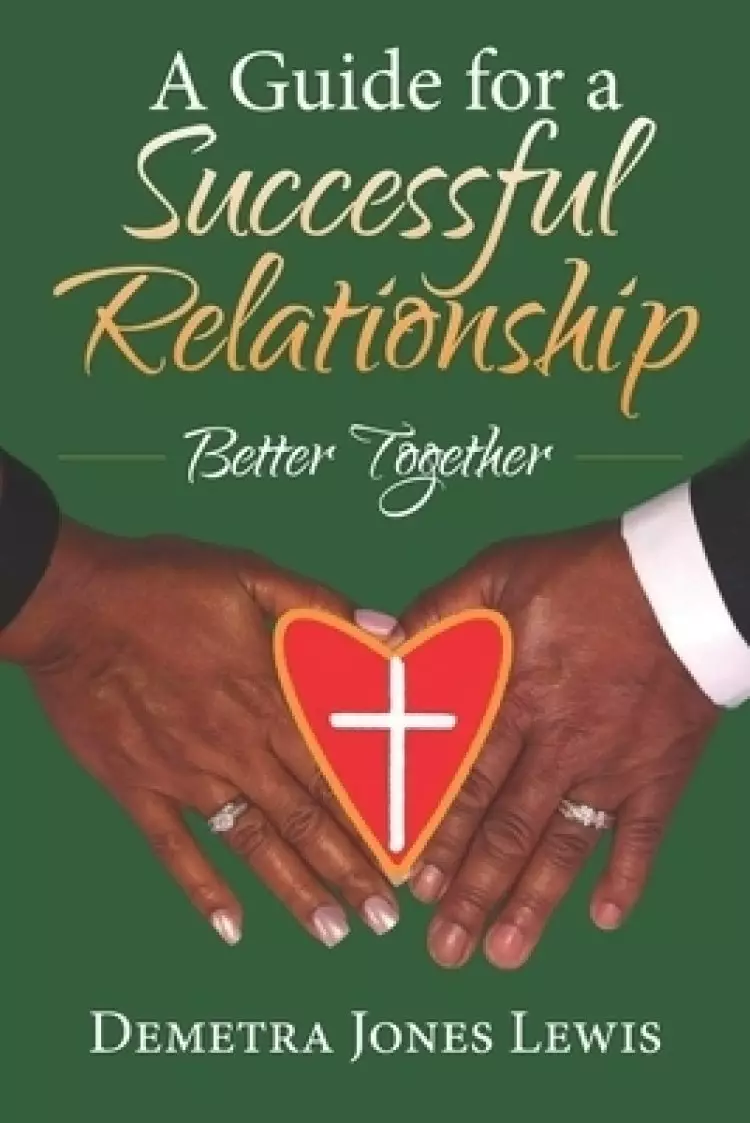 A Guide for a Successful Relationship: Better Together