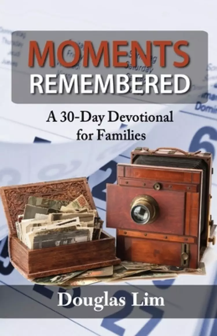 Moments Remembered: A 30-Day Devotional for Families