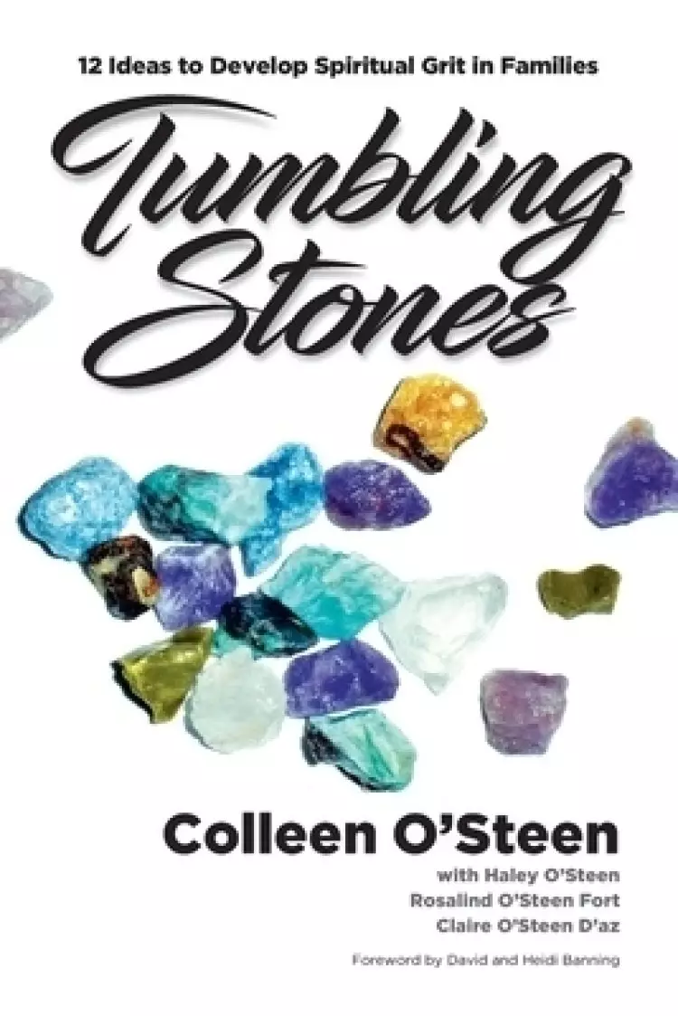 Tumbling Stones: 12 Ideas to Develop Spiritual Grit in Families