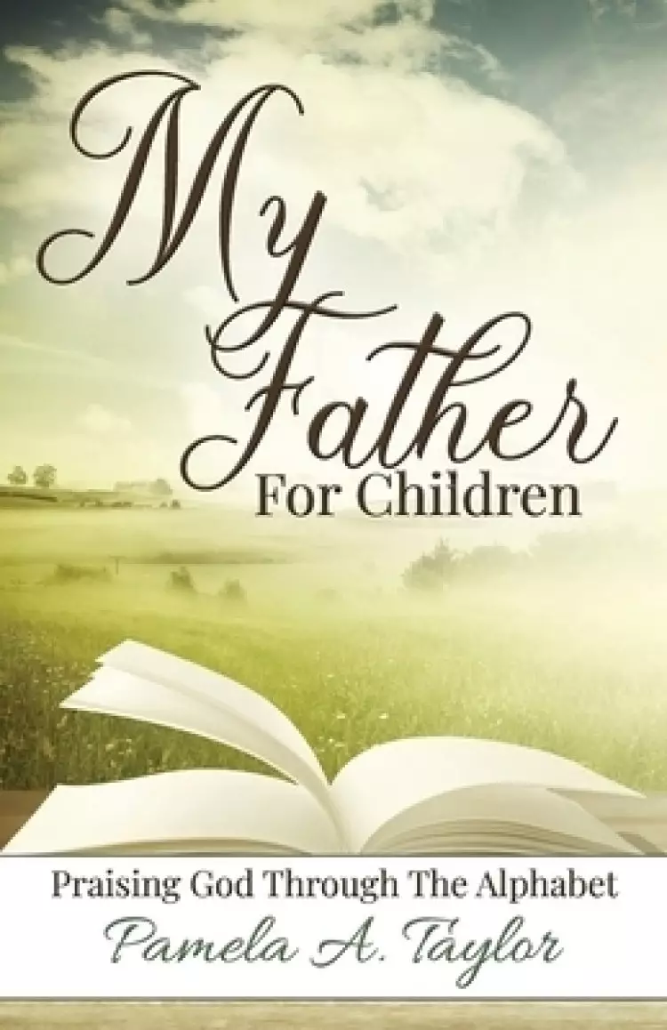 My Father For Children: Praising God Through Alphabet