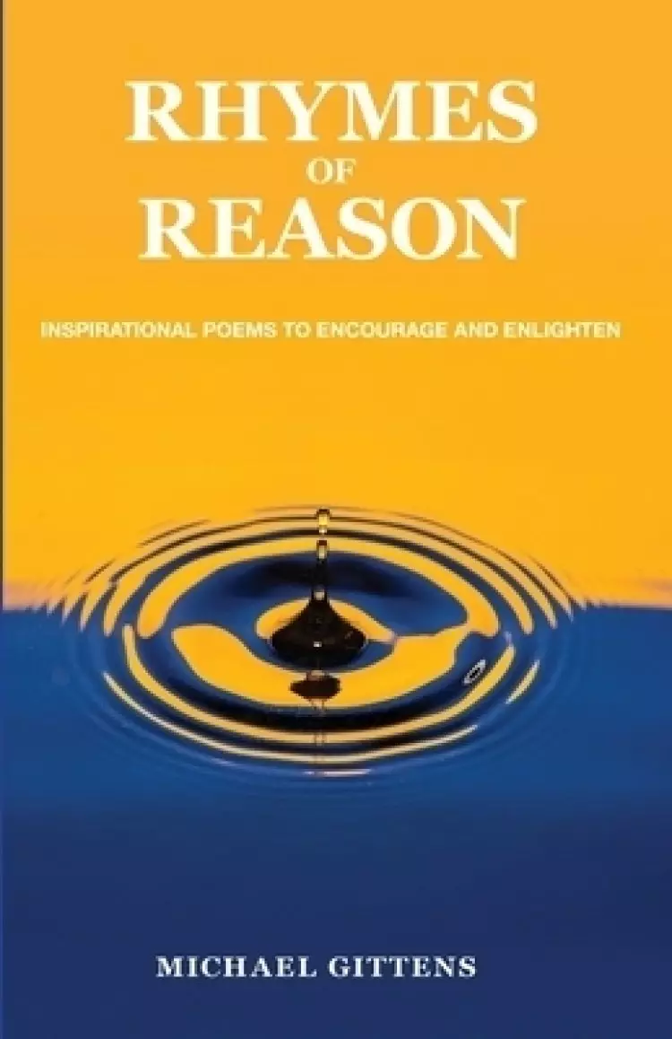 Rhymes of Reason: Inspirational Poems to Encourage and Enlighten