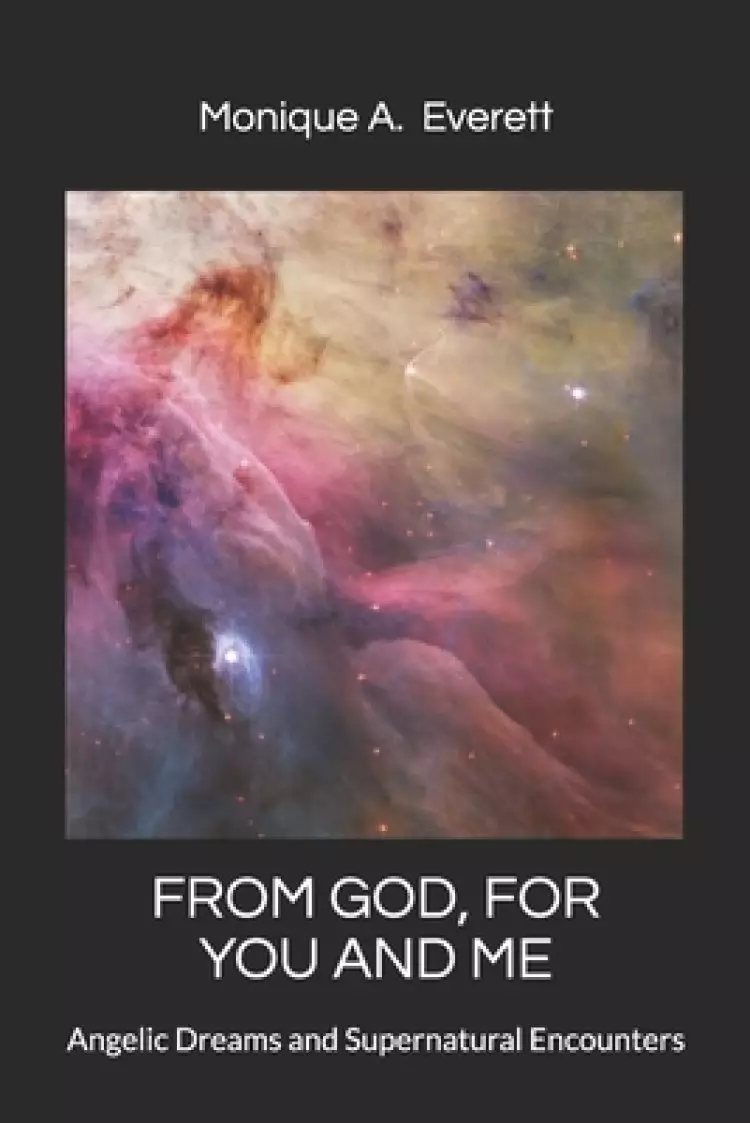 From God, for You and Me: Angelic Dreams and Supernatural Encounters