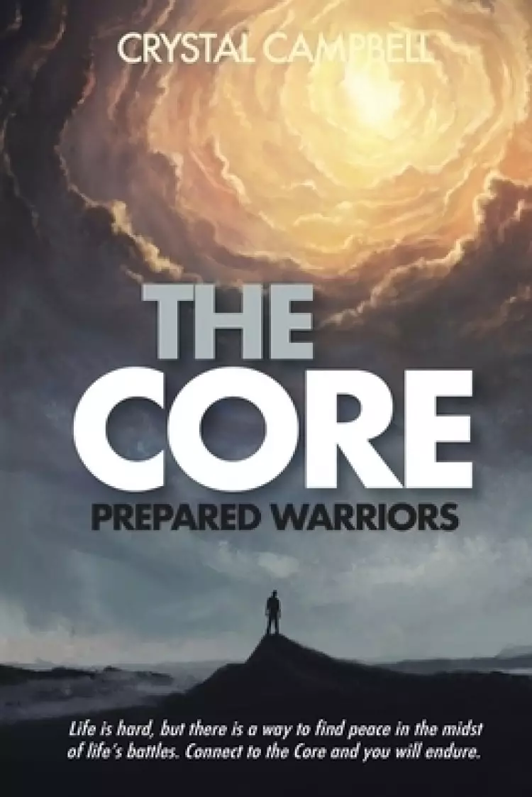 The Core: Prepared Warriors