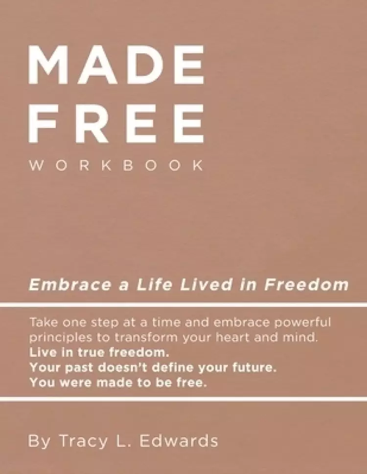 Made Free Workbook: Embrace a Live Lived in Freedom