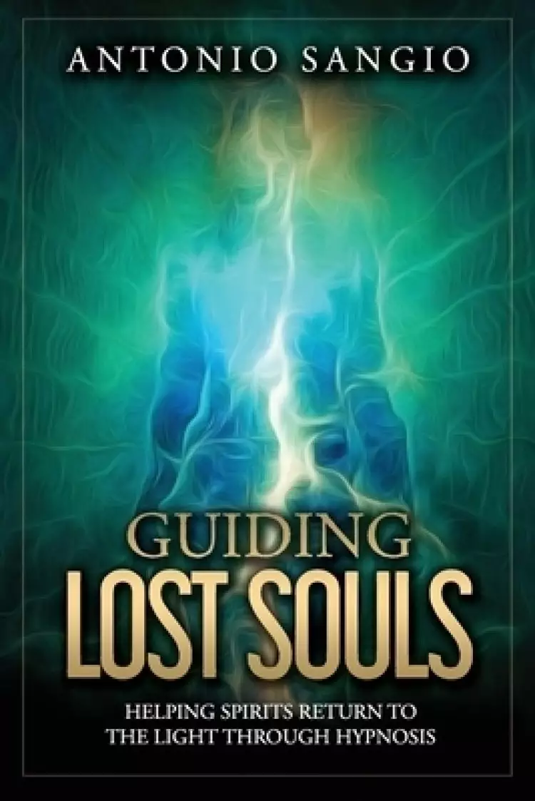 Guiding Lost Souls: Helping Spirits Return to the Light Through Hypnosis