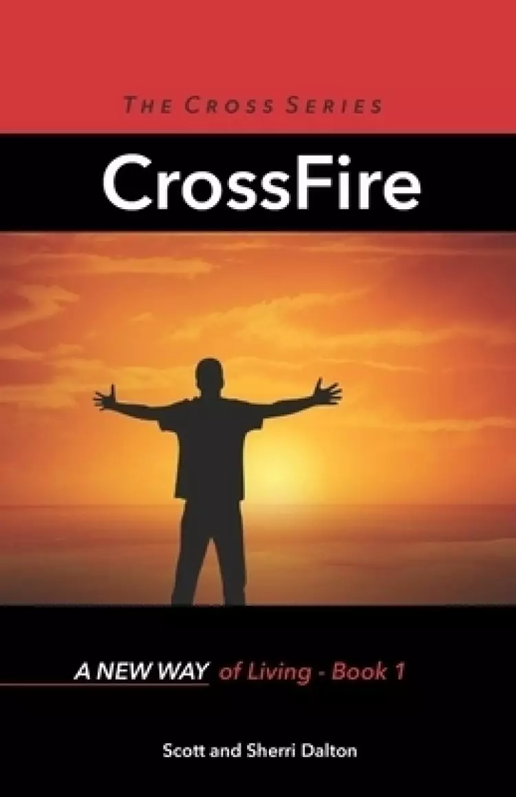 CrossFire: A New Way of Living - Book 1