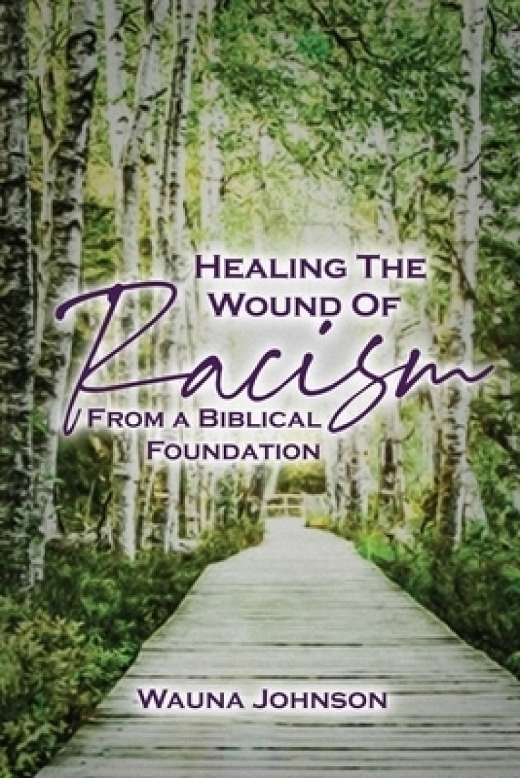 Healing the Wounds of Racism