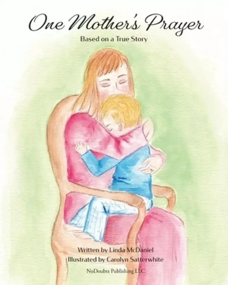 One Mother's Prayer: Based on a True Story